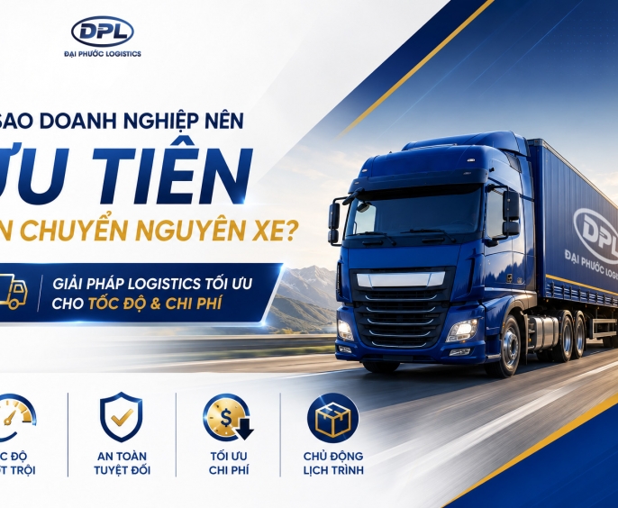 Đai Phước Logistics | Gửi trọn niềm tin - Trao tay giá trị
